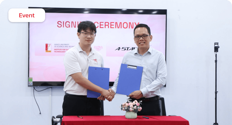 LỄ KÝ KẾT HỢP TÁC: VIỆN CÔNG NGHỆ VÀ KINH TẾ SỐ - ĐẠI HỌC BÁCH KHOA HÀ NỘI x A-STAR X