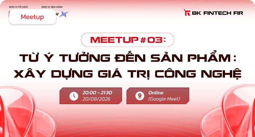 TỪ Ý TƯỞNG ĐẾN SẢN PHẨM: XÂY DỰNG GIÁ TRỊ CÔNG NGHỆ